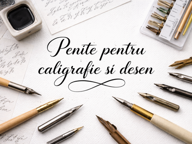 Penițe pentru caligrafie și desen – Ghid complet pentru alegerea corectă